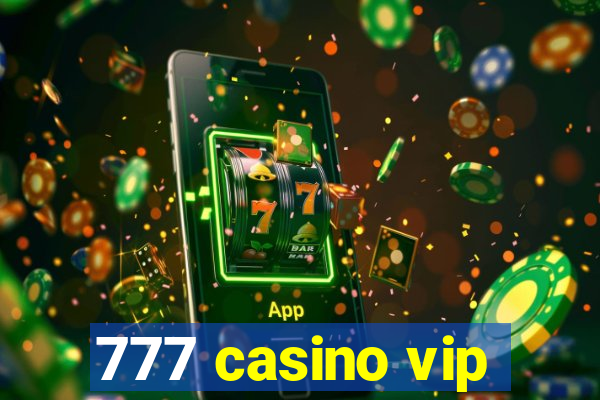 777 casino vip
